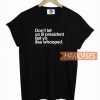 Dont Let Ya Lil President T Shirt