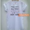 Don't Mess With Me T Shirt