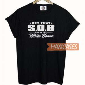 Get That SOB T Shirt