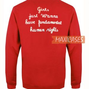 Girls Just Wanna Sweatshirt