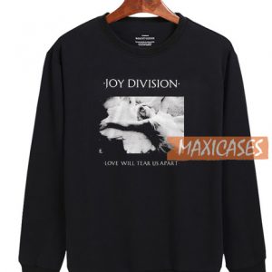 Joy Division Love Will Tear Us Apart Sweatshirt