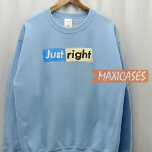 Just Right Sweatshirt