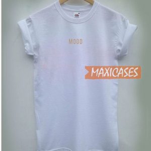 Mood Font T Shirt