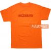 Necessary Orange T Shirt