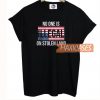 No One Is Illegal T Shirt