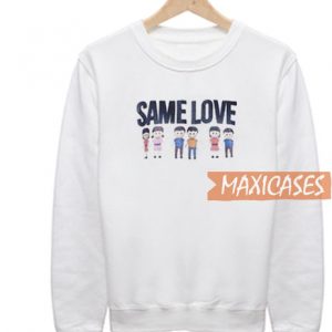 Same Love Sweatshirt