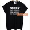 Sorry But My Dog Thinks T Shirt