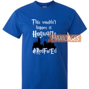 This Wouldn’t Happen T Shirt