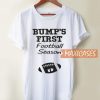 Bump’s First Football Season T Shirt
