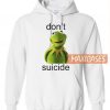 Don't Kermit Suicide Hoodie