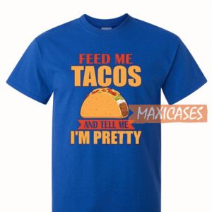 Feed Me Tacos T Shirt