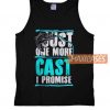 Fishing Just One More Cast Tank Top
