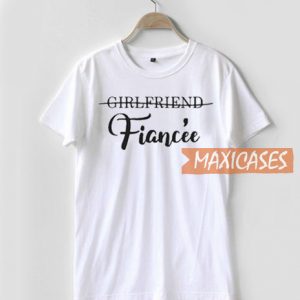 Girlfriend Fiancee T Shirt