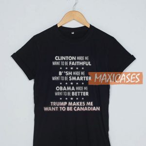 Obama Made Me Want T Shirt