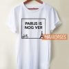 Parijs Is Nog Ver T Shirt
