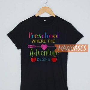 Preschool Is Where T Shirt