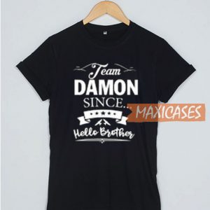 Team Damon Since Hello Brother T Shirt