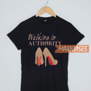 Walking In Authority T Shirt