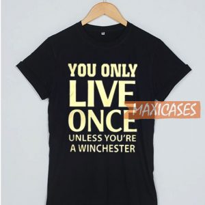 You Only Live Once Unless T Shirt