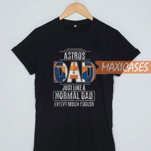 Astros Dad Just Like T Shirt