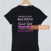 Behind Every Bad Bitch T Shirt