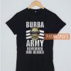Bubba Army Remember Our T Shirt