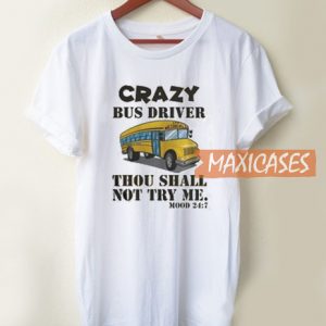 Crazy Bus Drive Thou Shall T Shirt