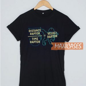 Distance Raptor Divided By Time T Shirt