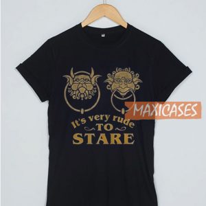 Door It’s Very Rude To Stare T Shirt