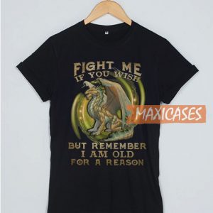 Dragon Fight Me If You T Shirt