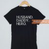 Family Husband Daddy Hero T Shirt