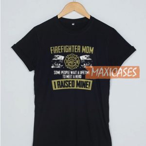 Firefighter Mom Some T Shirt