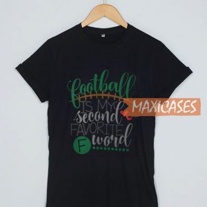 Football Is My Second T Shirt