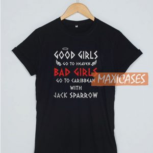 Good Girls Go To Heaven T Shirt