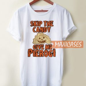 Halloween Skip The Candy T Shirt