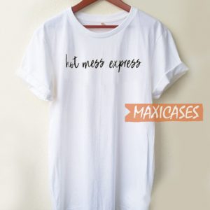 Hot Mess Express T Shirt