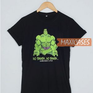 Hulk No Smash No Smash T Shirt