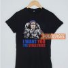 I Want You For Space Force T Shirt