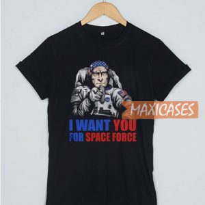 I Want You For Space Force T Shirt