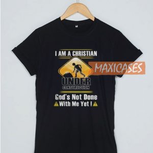 I Am A Christian Under Cons T Shirt