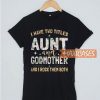 I Have Two Titles Aunt T Shirt