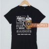 I Like To Party And By Party T Shirt