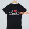 I Love Vitamin T Tacos T Shirt