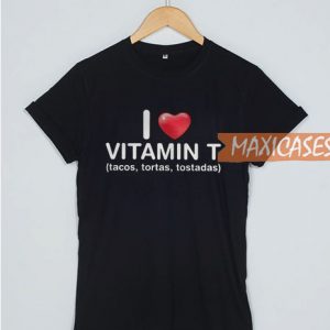 I Love Vitamin T Tacos T Shirt