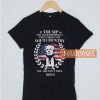 If Trump Is Not Your President T Shirt
