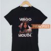 I'm A Virgo T Shirt