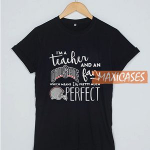 I’m A Teacher And An Ohio T Shirt