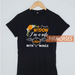 I’m Not A Widow T Shirt