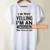 I’m Not Yelling I’m An Arkansas Girl T Shirt