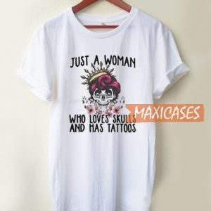 Just A Woman Who Loves Skulls T Shirt